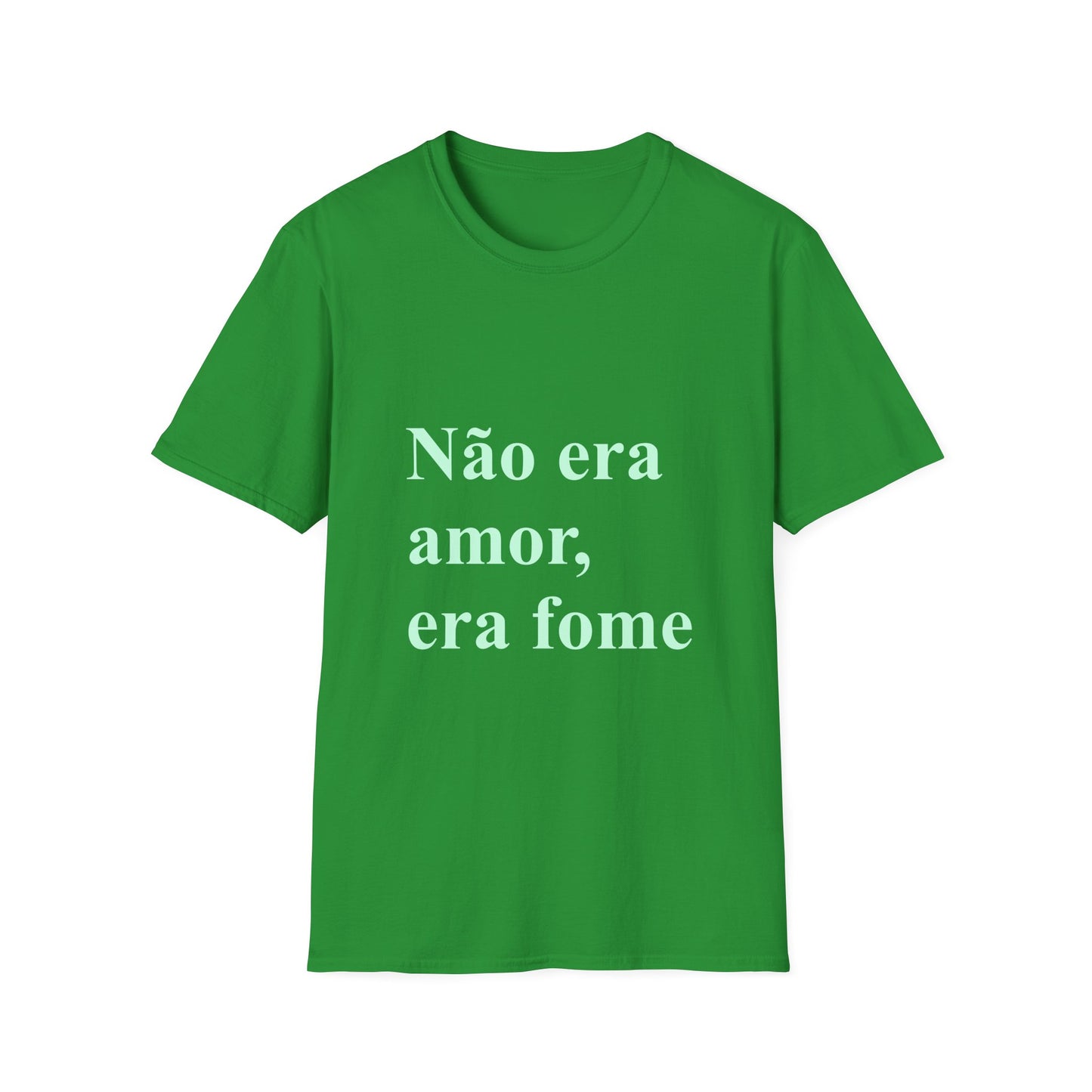 Não Era Amor Era Fome T-Shirt | Camiseta Engraçada Brasileira | Brazilian Meme Tee | Presente para Brasileiras Fora do Brasil