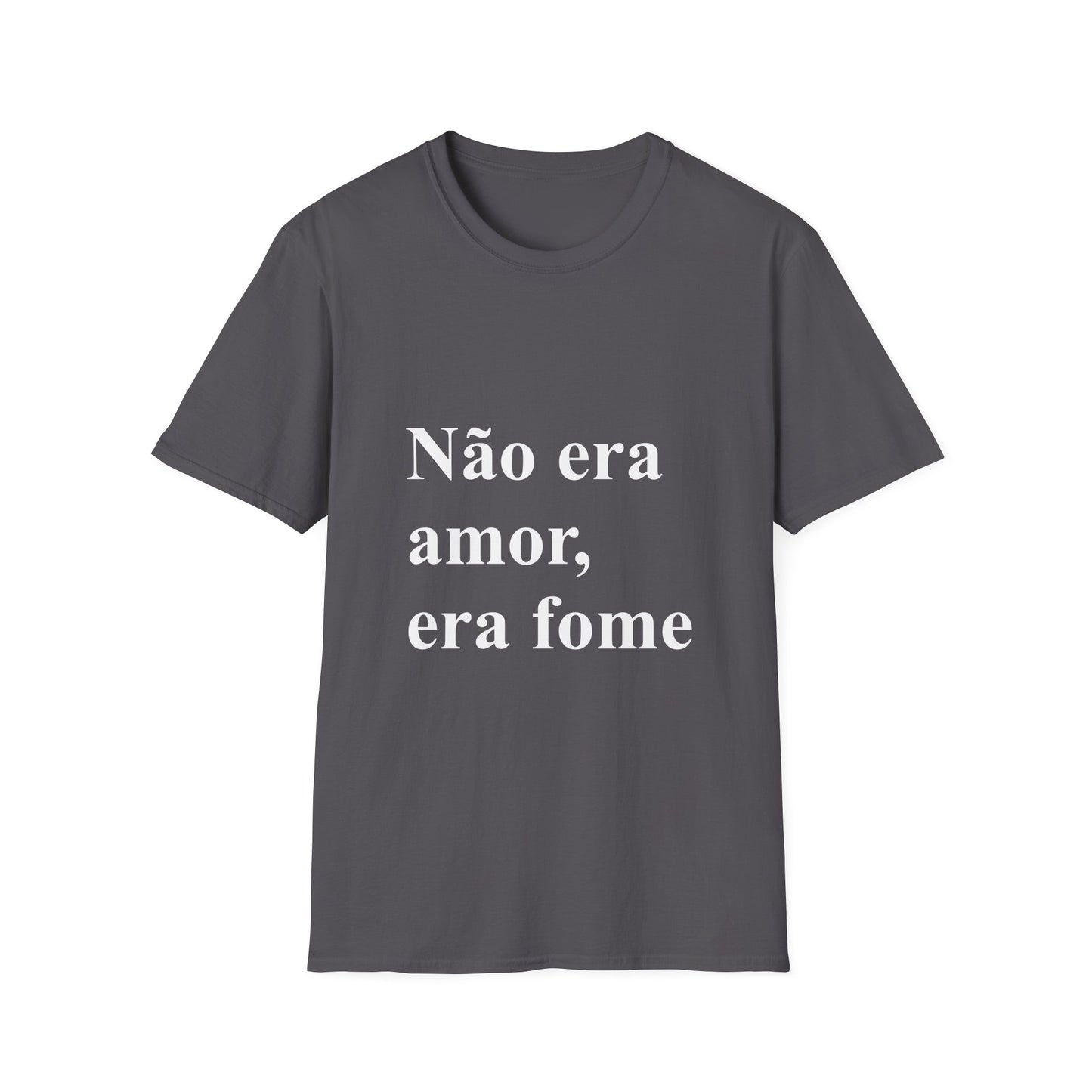 Não Era Amor Era Fome T-Shirt | Camiseta Engraçada Brasileira | Brazilian Meme Tee | Presente para Brasileiras Fora do Brasil