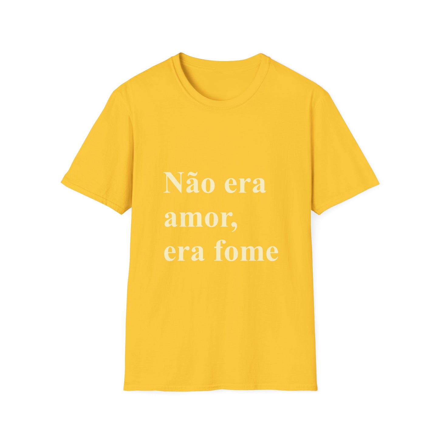 Não Era Amor Era Fome T-Shirt | Camiseta Engraçada Brasileira | Brazilian Meme Tee | Presente para Brasileiras Fora do Brasil