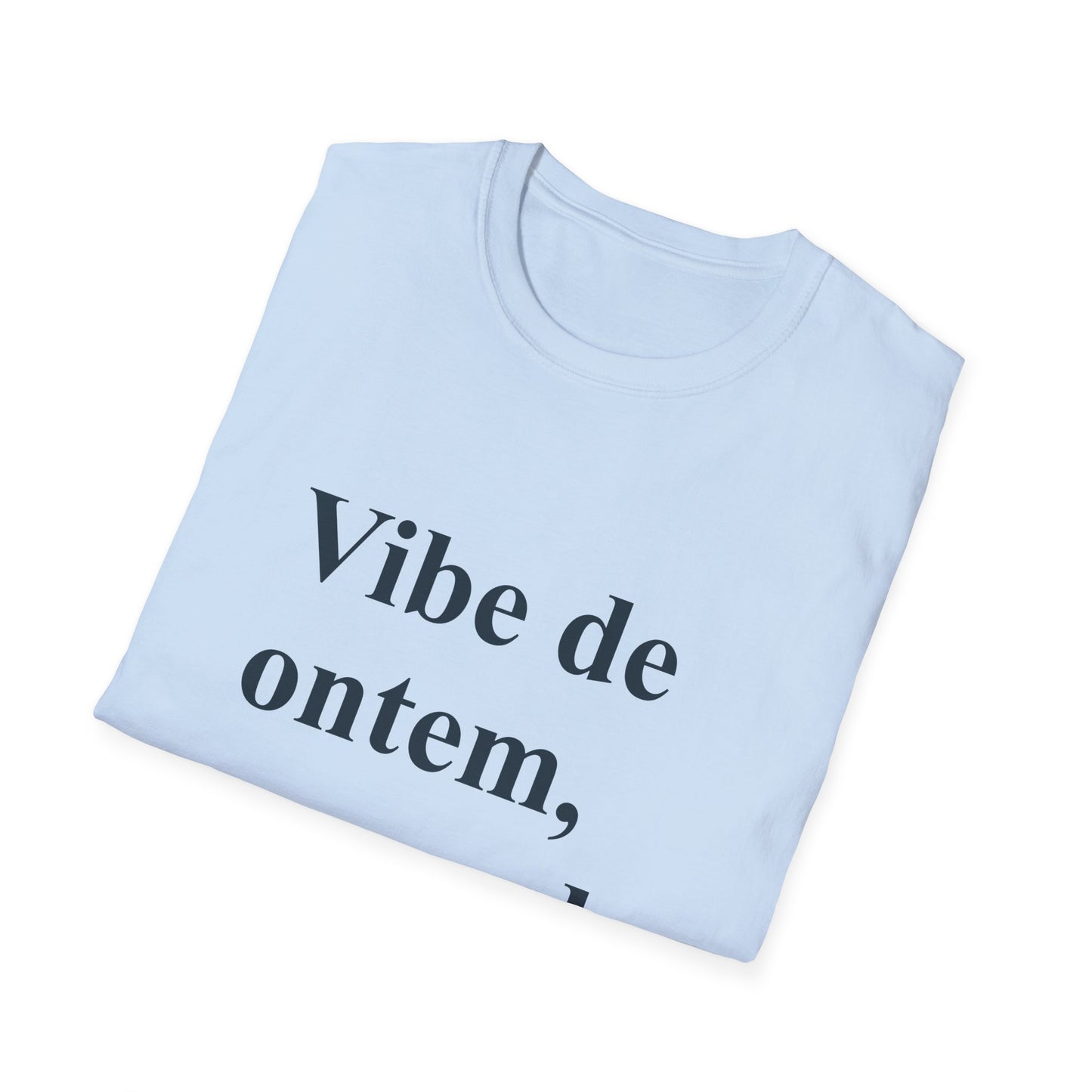 Vibe de Ontem, Corpo de Hoje T-Shirt | Brazilian Humor Tee | Camiseta para Brasileiras no Exterior | Gift