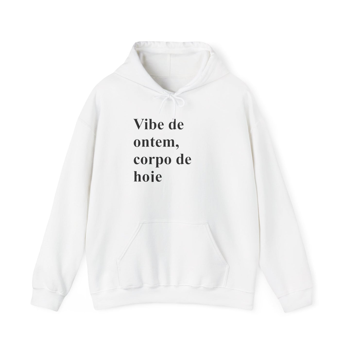 Vibe de Ontem, Corpo de Hoje Hoodie | Brazilian Women Abroad Moletom | Conforto & Estilo para Mulheres Brasileiras