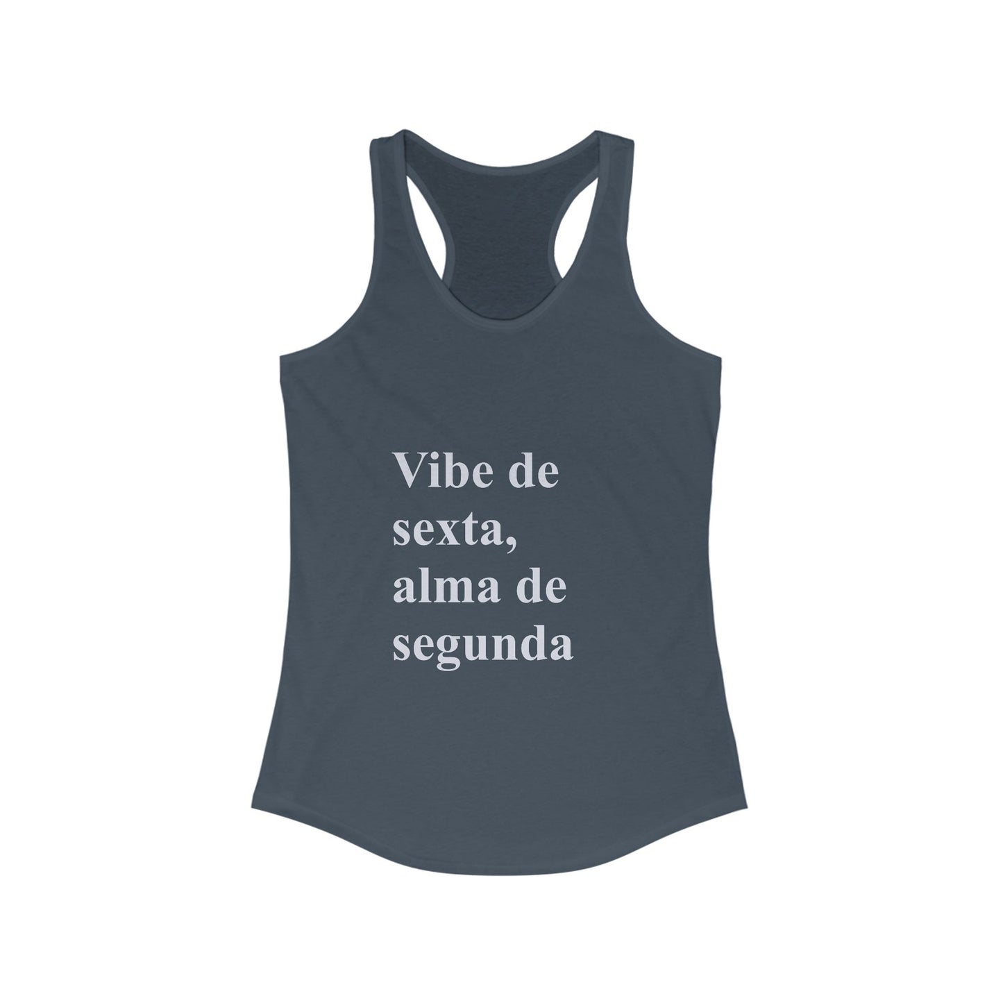 Vibe de Sexta, Alma de Segunda Tank Top | Brazilian Racerback for Women | Presente para Brasileiras Fora