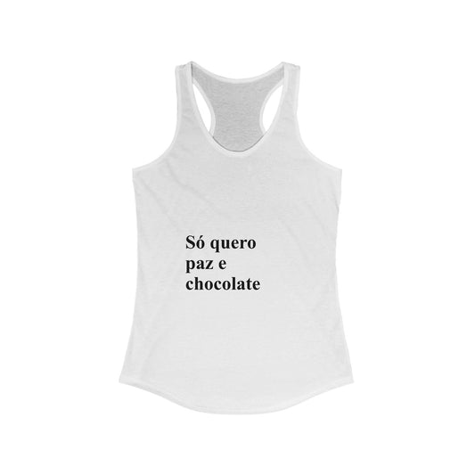 Só Quero Paz e Chocolate Tank | Regata Feminina Brasileira | Peace & Chocolate Shirt for Brazilian Women Abroad