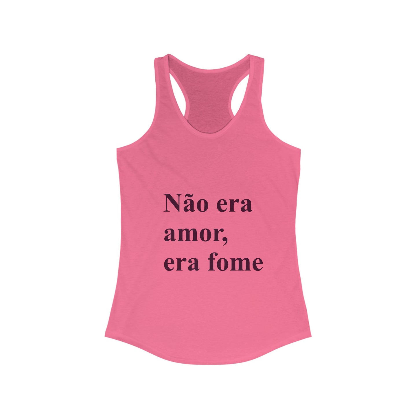 Não Era Amor Era Fome Tank Top | Brazilian Meme Shirt | Funny Portuguese Gift | Racerback Tank | Presente Brasil