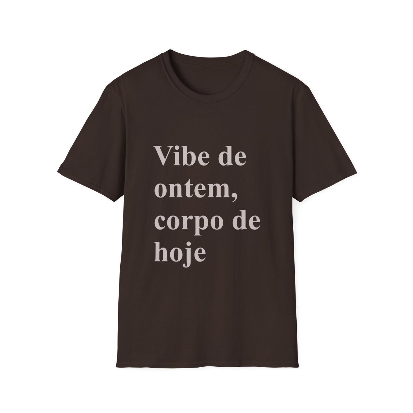 Vibe de Ontem, Corpo de Hoje T-Shirt | Brazilian Humor Tee | Camiseta para Brasileiras no Exterior | Gift
