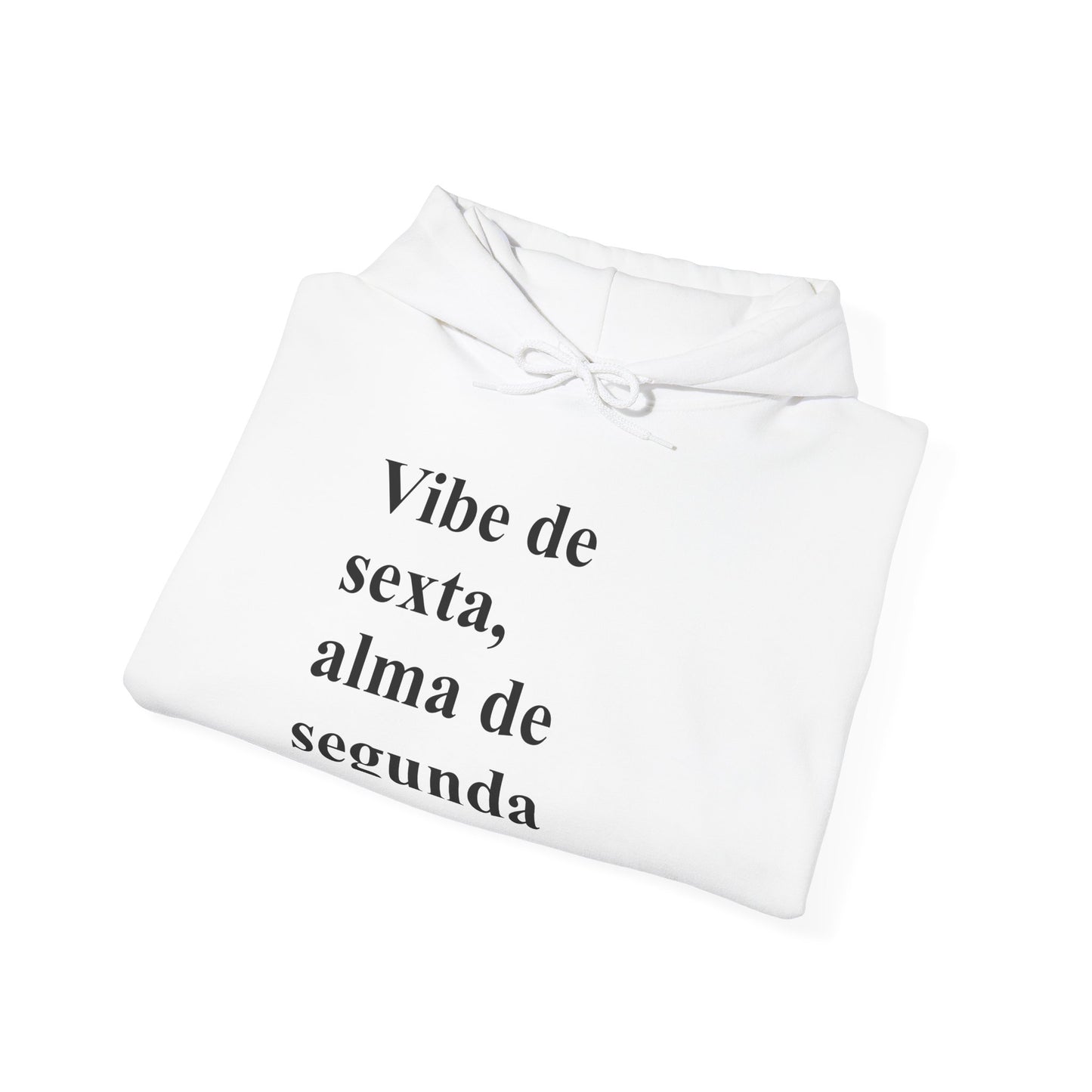 Vibe de Sexta, Alma de Segunda Moletom | Brazilian Hoodie | Presente para Ela no Exterior | Comforto & Estilo