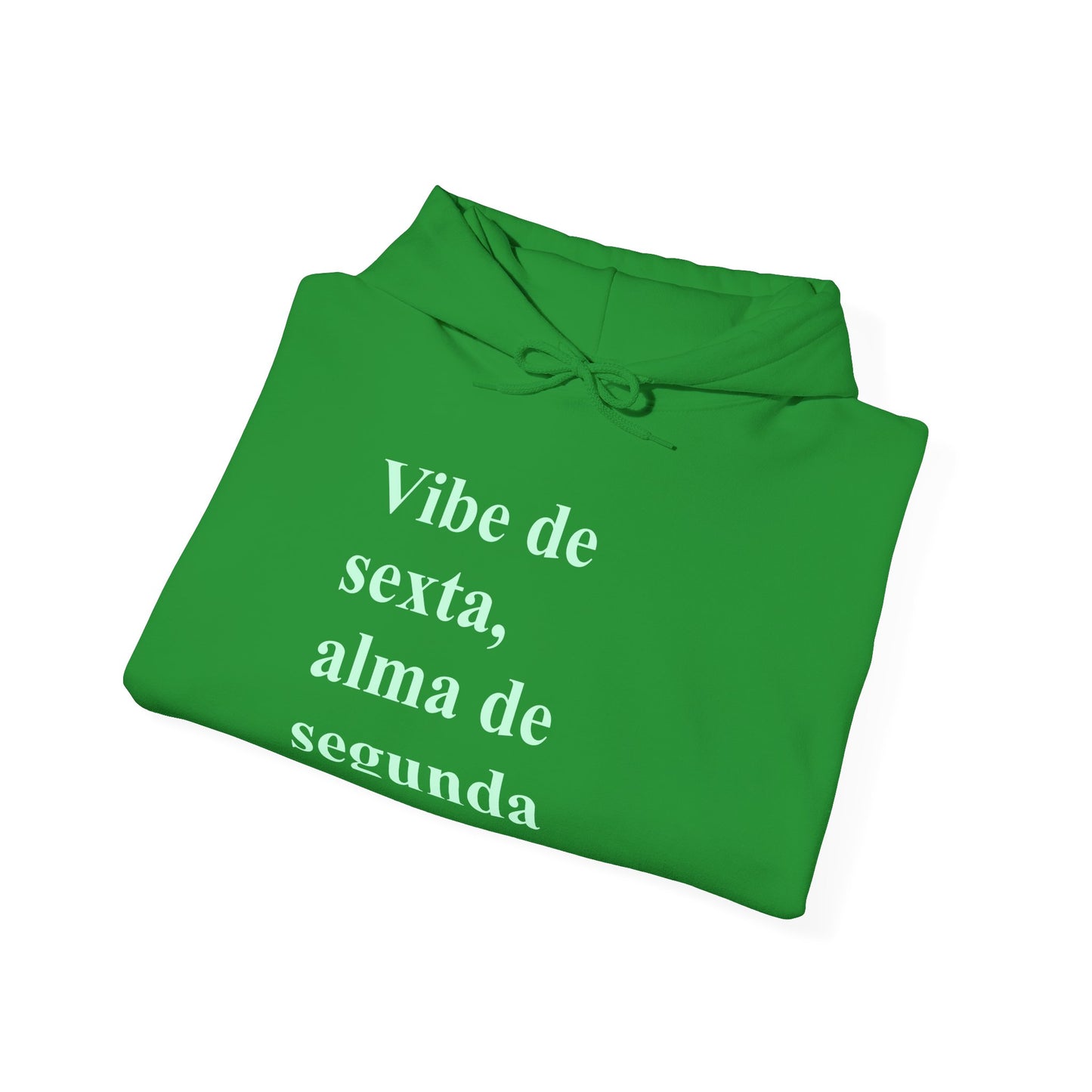 Vibe de Sexta, Alma de Segunda Moletom | Brazilian Hoodie | Presente para Ela no Exterior | Comforto & Estilo