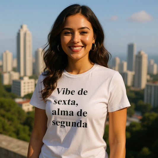 Vibe de Sexta, Alma de Segunda T-Shirt | Camiseta Brasileira | Portuguese Tee | Brazil Gift for Mulheres no Exterior