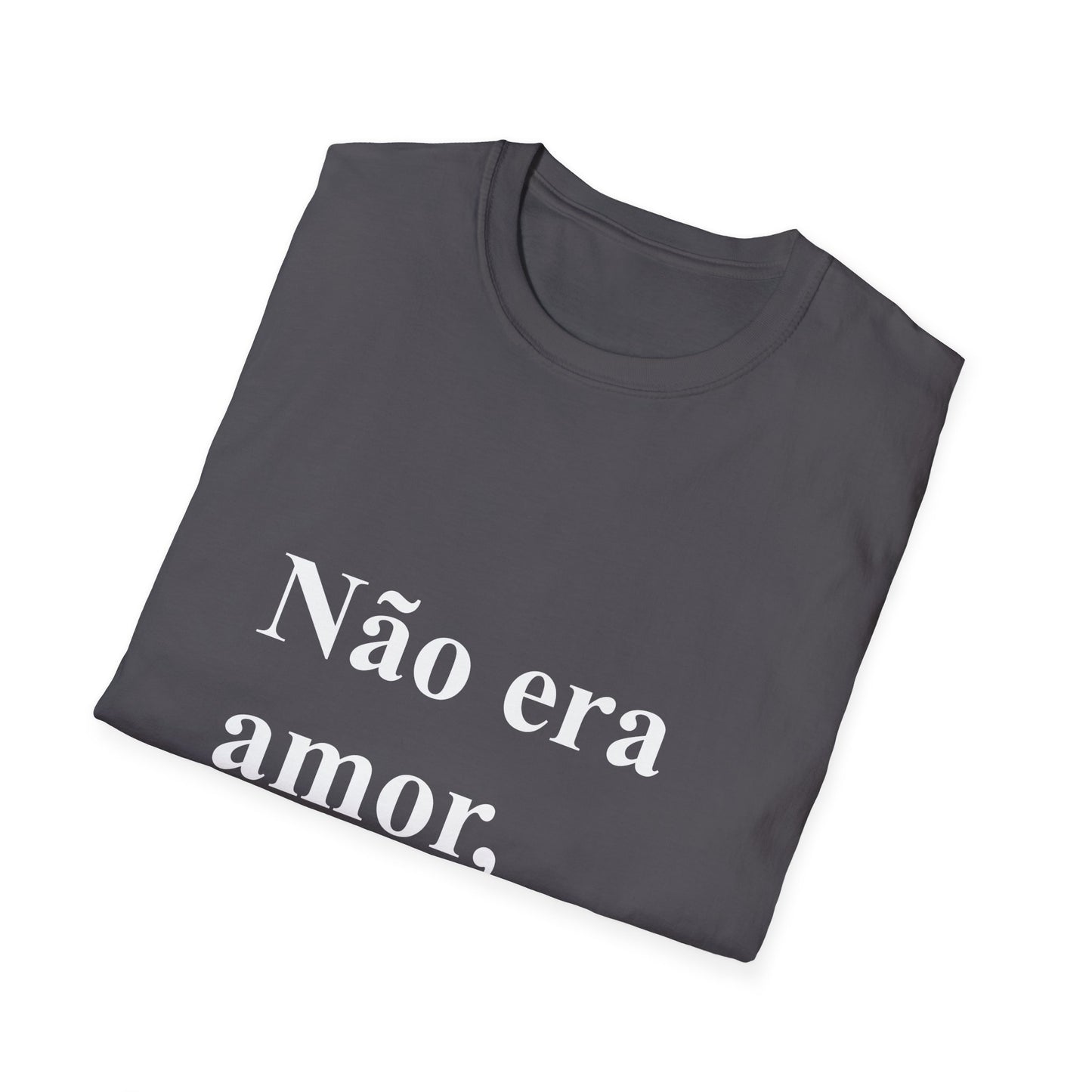 Não Era Amor Era Fome T-Shirt | Camiseta Engraçada Brasileira | Brazilian Meme Tee | Presente para Brasileiras Fora do Brasil