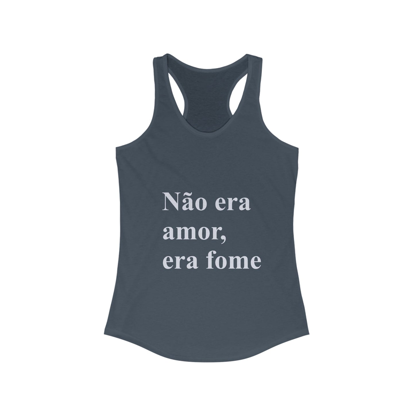 Não Era Amor Era Fome Tank Top | Brazilian Meme Shirt | Funny Portuguese Gift | Racerback Tank | Presente Brasil