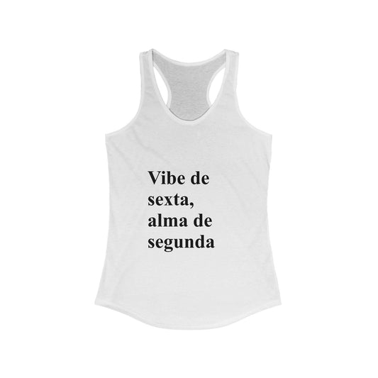 Vibe de Sexta, Alma de Segunda Tank Top | Brazilian Racerback for Women | Presente para Brasileiras Fora