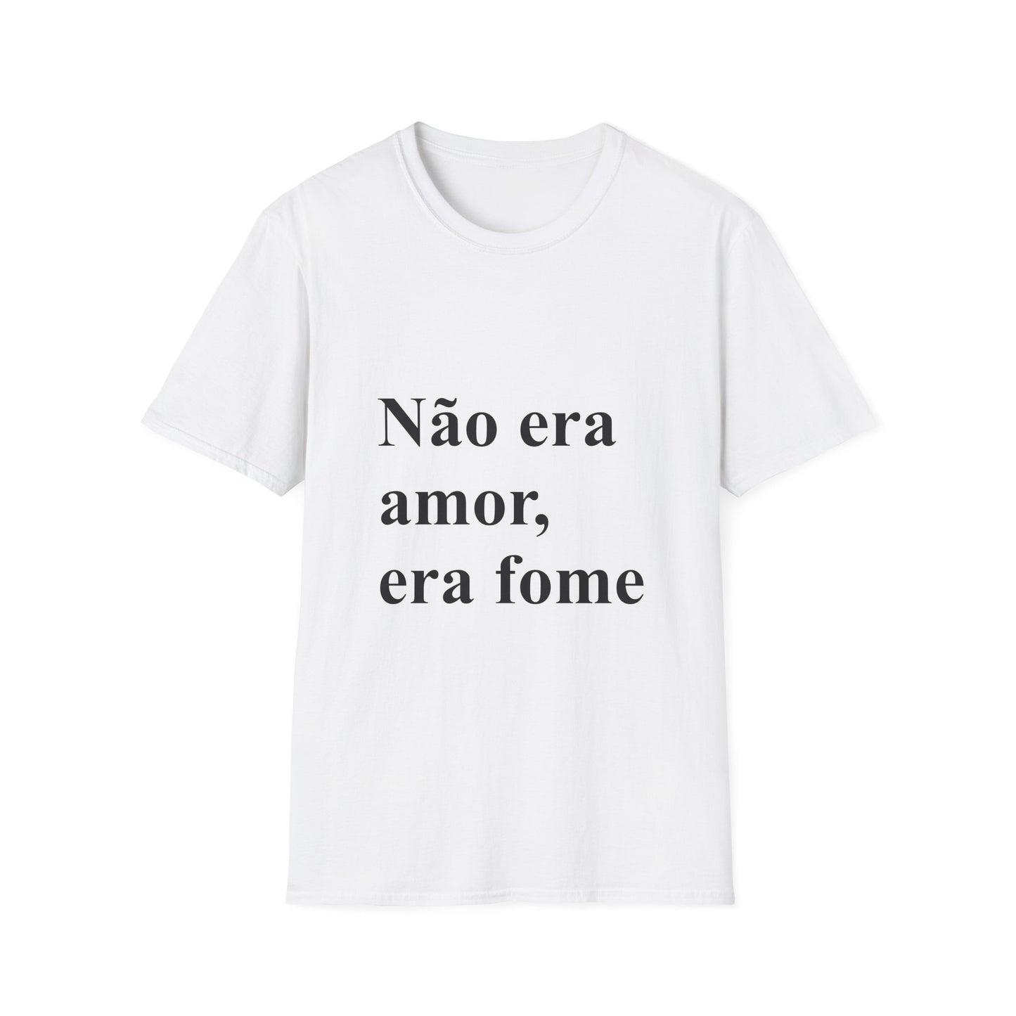 Não Era Amor Era Fome T-Shirt | Camiseta Engraçada Brasileira | Brazilian Meme Tee | Presente para Brasileiras Fora do Brasil