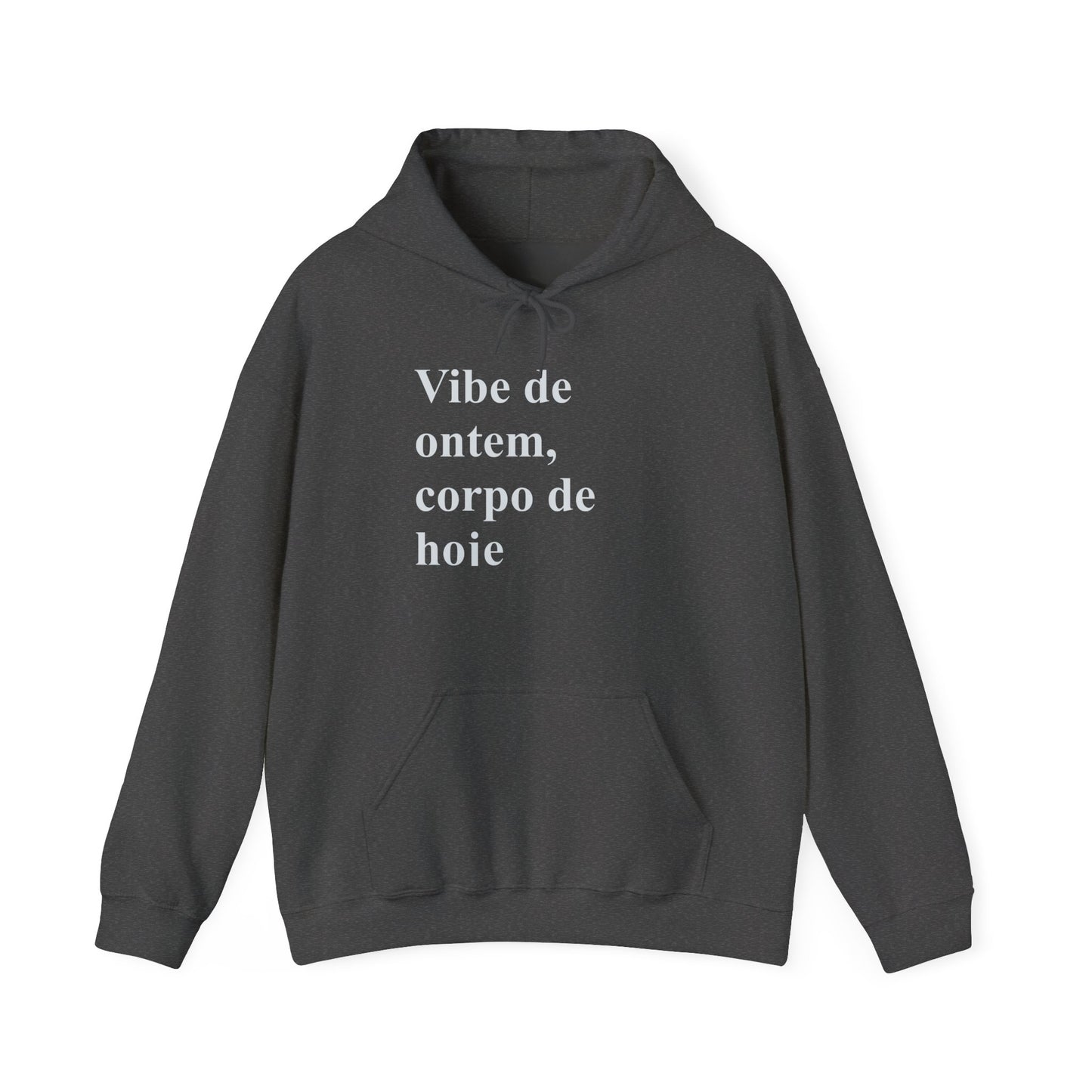 Vibe de Ontem, Corpo de Hoje Hoodie | Brazilian Women Abroad Moletom | Conforto & Estilo para Mulheres Brasileiras