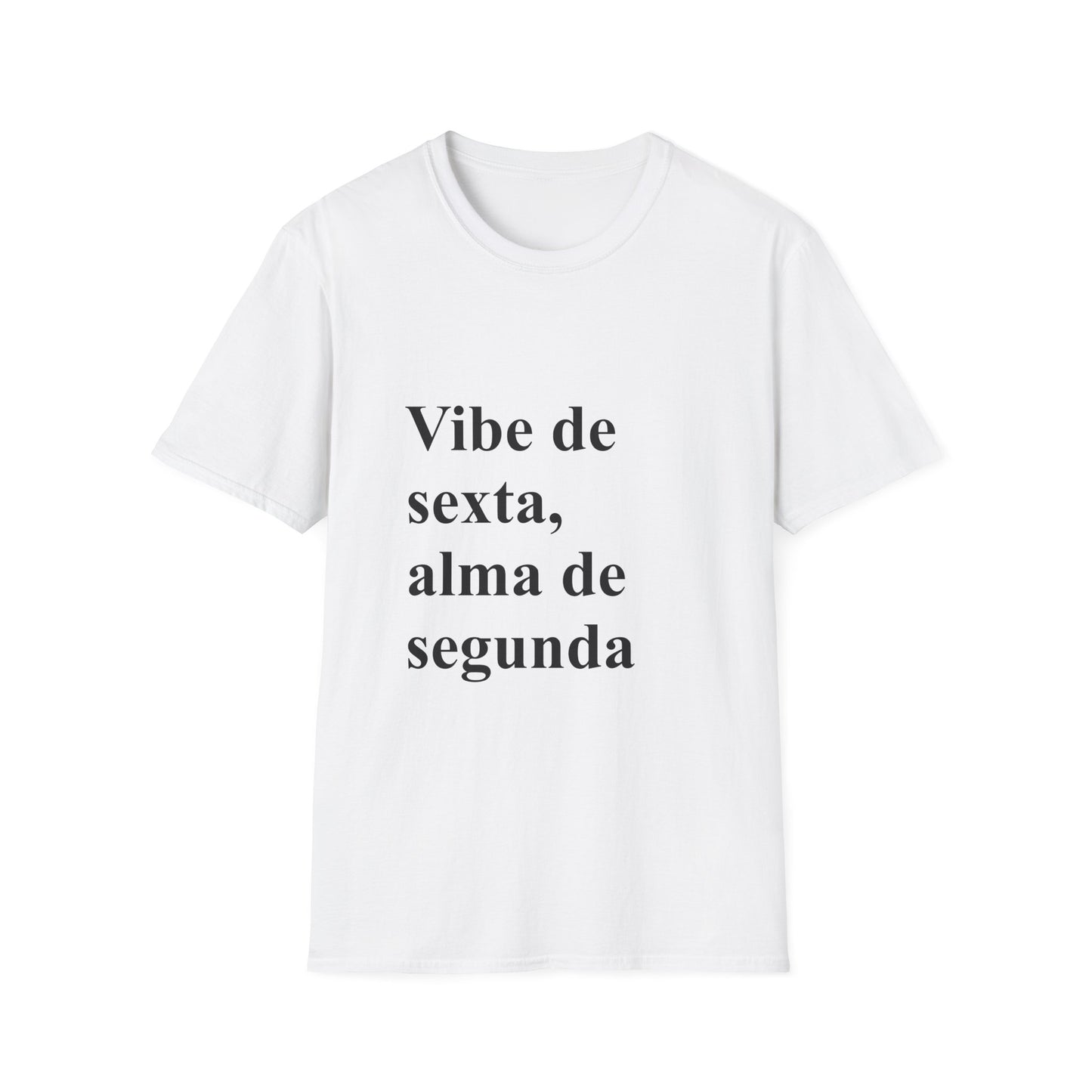 Vibe de Sexta, Alma de Segunda T-Shirt | Camiseta Brasileira | Portuguese Tee | Brazil Gift for Mulheres no Exterior