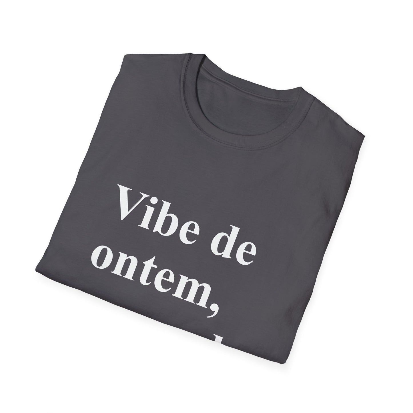 Vibe de Ontem, Corpo de Hoje T-Shirt | Brazilian Humor Tee | Camiseta para Brasileiras no Exterior | Gift