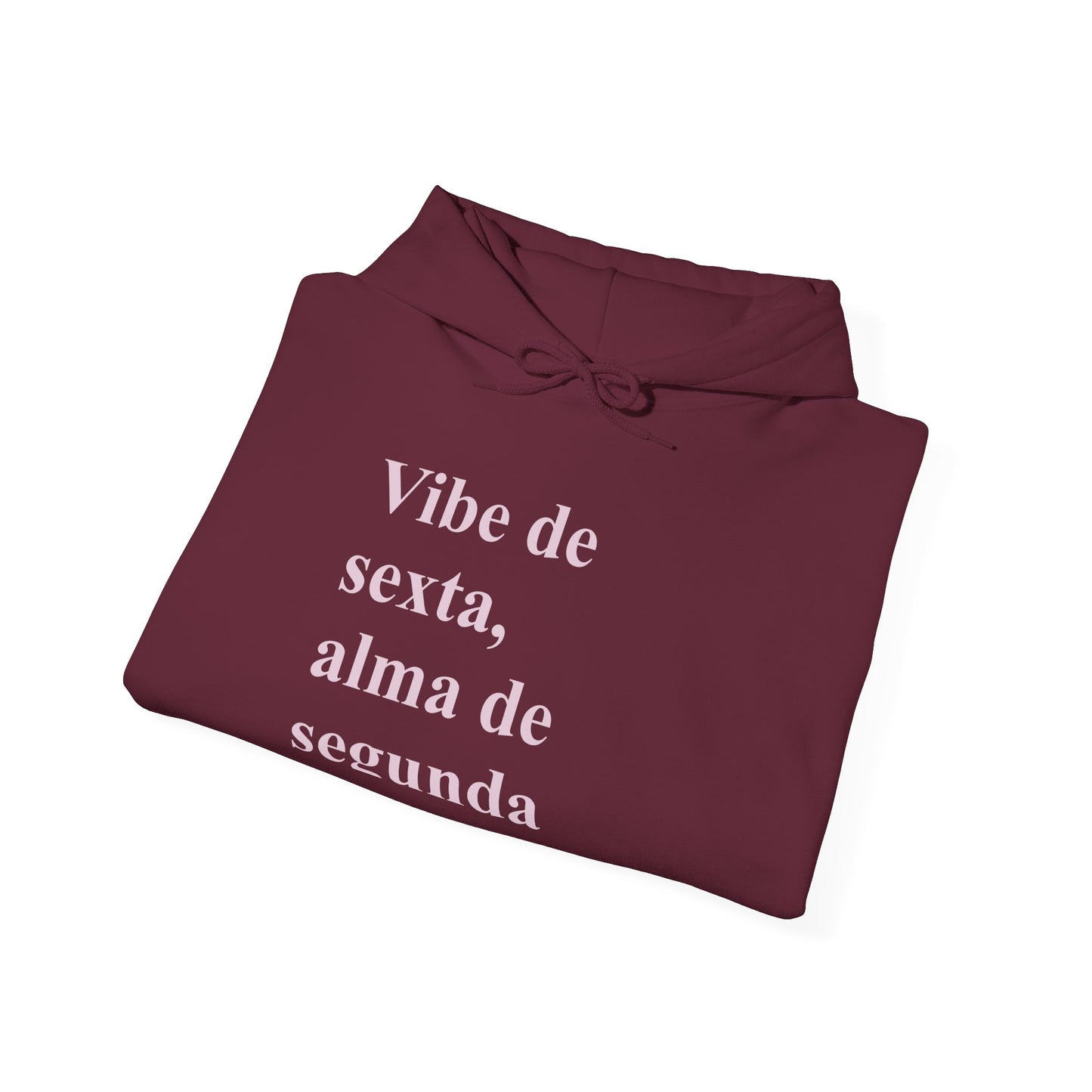Vibe de Sexta, Alma de Segunda Moletom | Brazilian Hoodie | Presente para Ela no Exterior | Comforto & Estilo