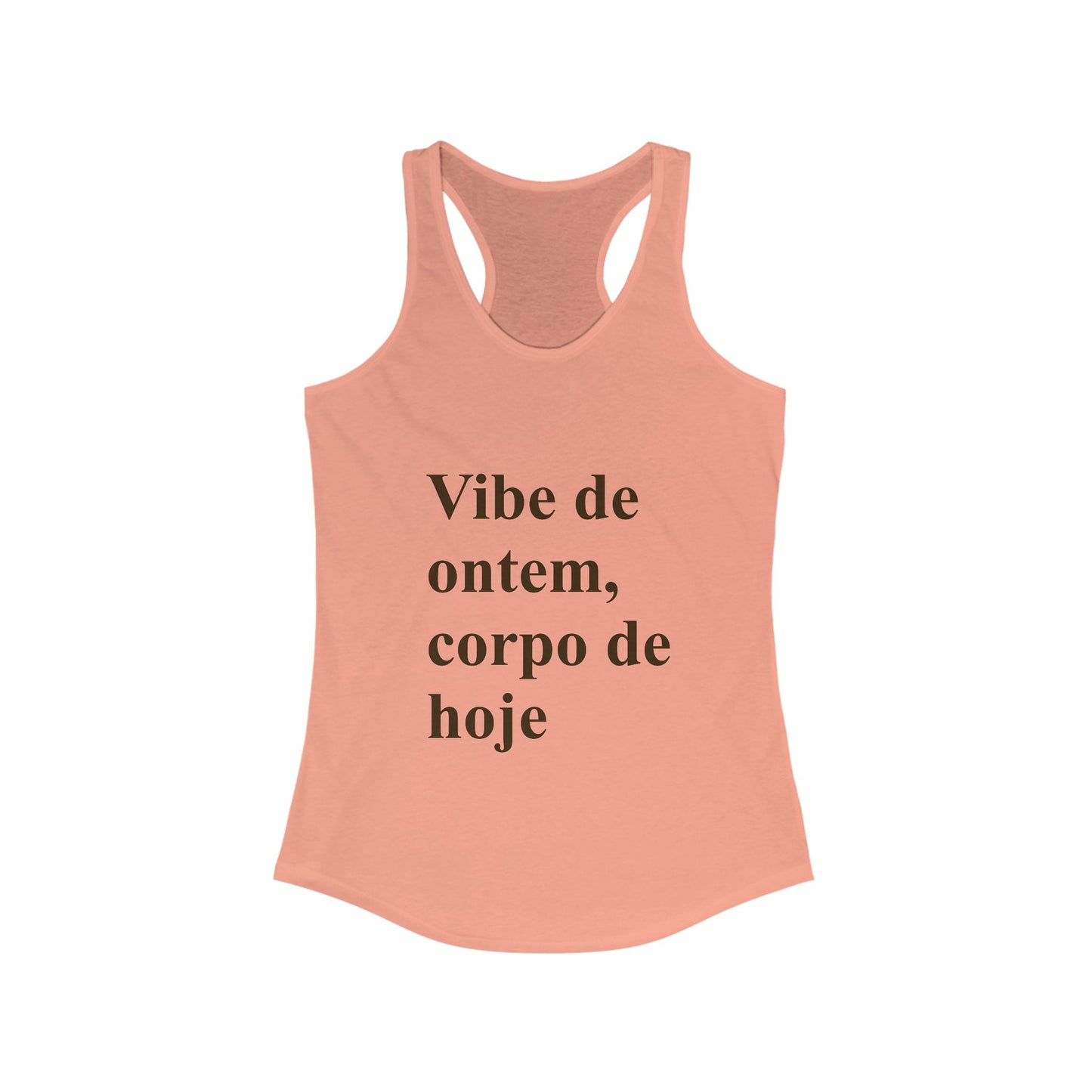 "Vibe de Ontem, Corpo de Hoje" Tank | Brazilian Women's Racerback | Conforto e Estilo