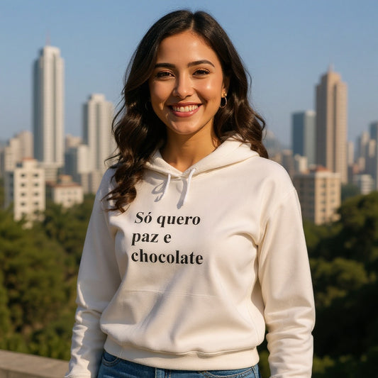 Só Quero Paz e Chocolate | Brazilian Hoodie | Cozy & Stylish Sweatshirt for Women Abroad