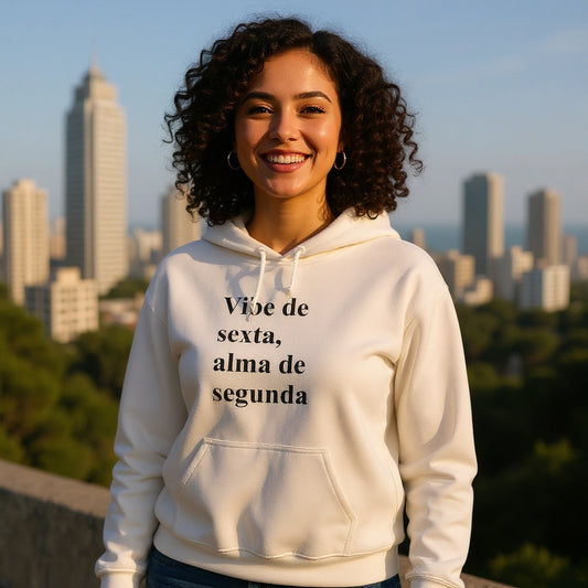 Vibe de Sexta, Alma de Segunda Moletom | Brazilian Hoodie | Presente para Ela no Exterior | Comforto & Estilo