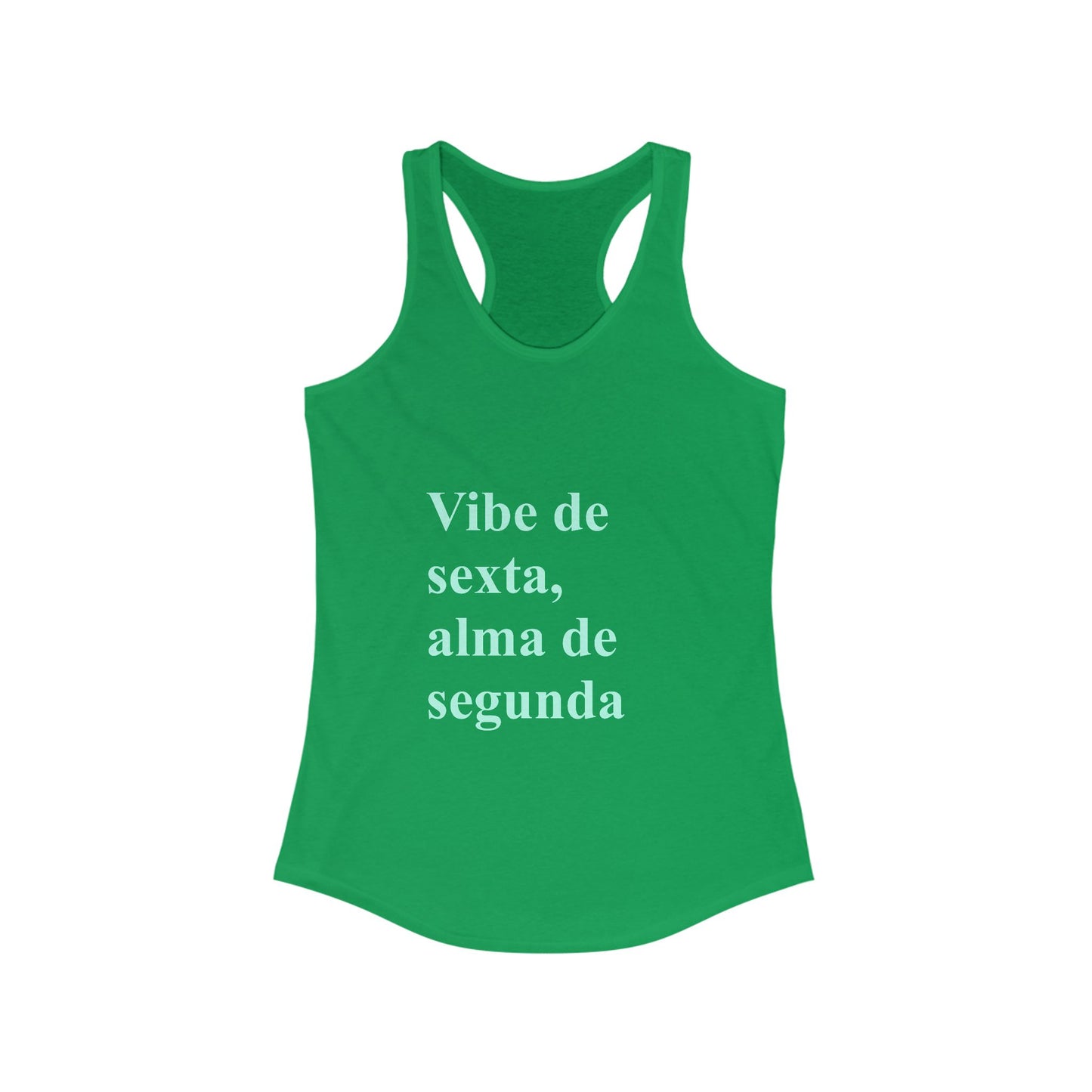 Vibe de Sexta, Alma de Segunda Tank Top | Brazilian Racerback for Women | Presente para Brasileiras Fora