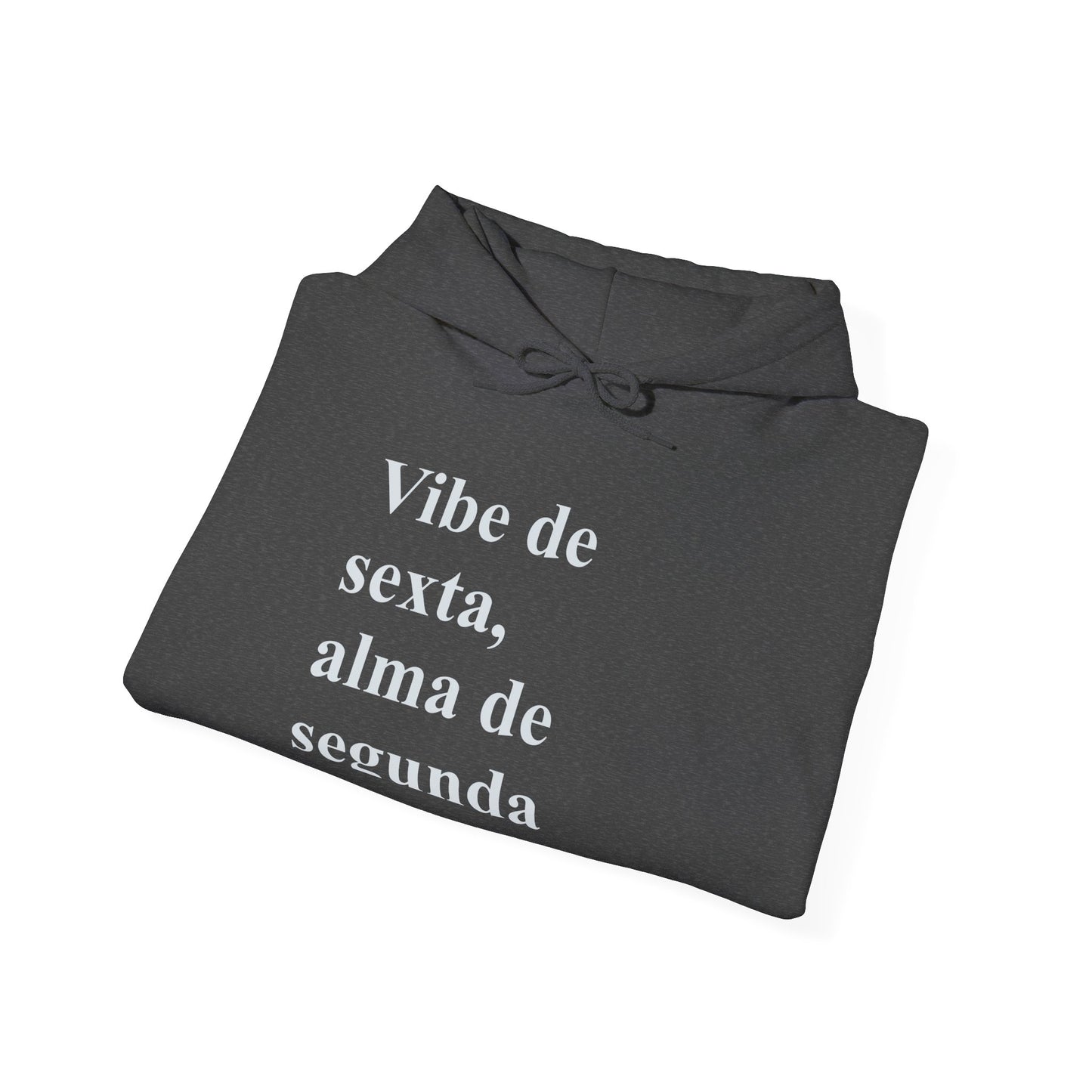 Vibe de Sexta, Alma de Segunda Moletom | Brazilian Hoodie | Presente para Ela no Exterior | Comforto & Estilo