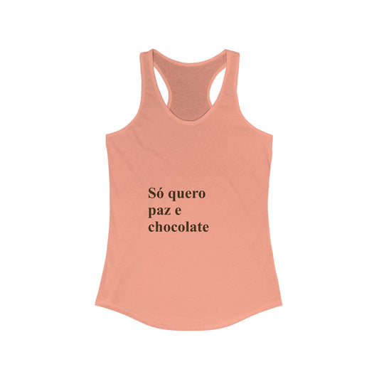 Só Quero Paz e Chocolate Tank | Regata Feminina Brasileira | Peace & Chocolate Shirt for Brazilian Women Abroad