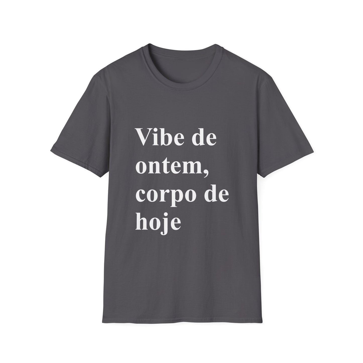 Vibe de Ontem, Corpo de Hoje T-Shirt | Brazilian Humor Tee | Camiseta para Brasileiras no Exterior | Gift
