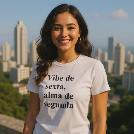 Vibe de Sexta, Alma de Segunda T-Shirt | Camiseta Brasileira | Portuguese Tee | Brazil Gift for Mulheres no Exterior