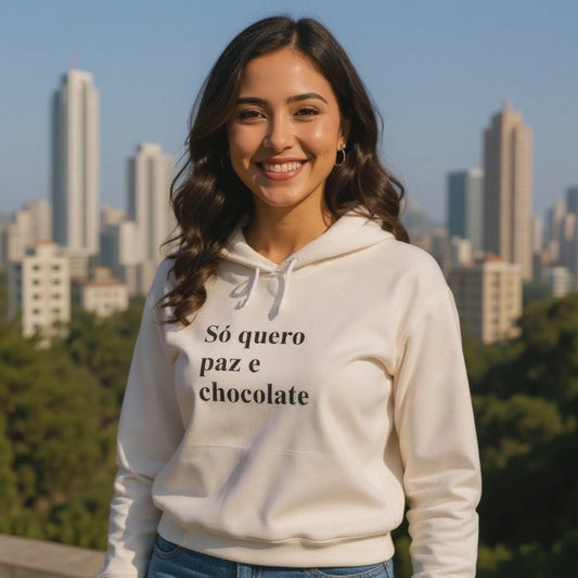 Só Quero Paz e Chocolate | Brazilian Hoodie | Cozy & Stylish Sweatshirt for Women Abroad
